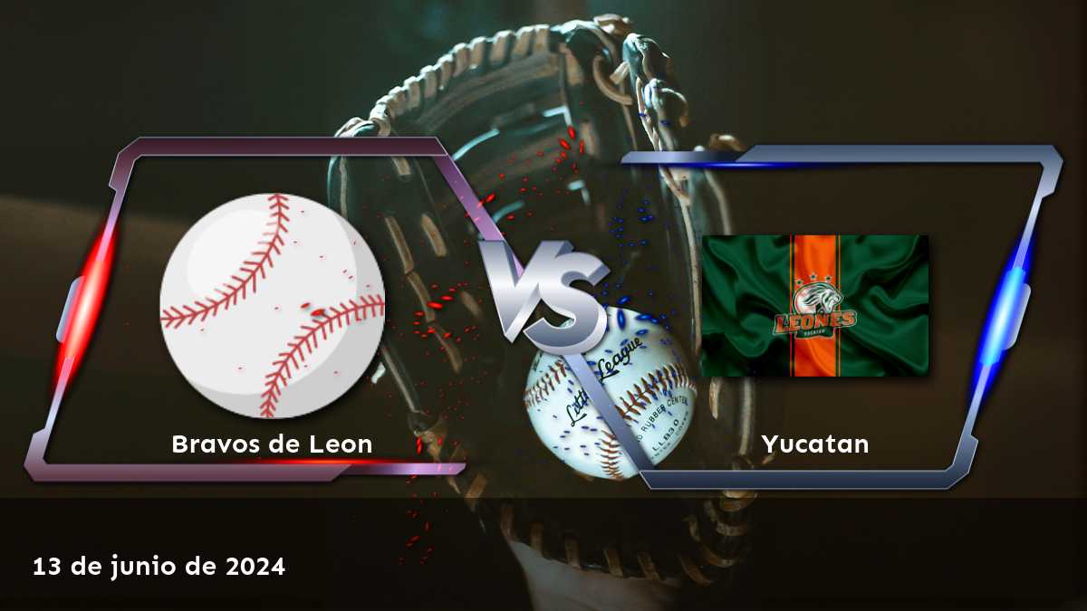 Yucatan vs Bravos de Leon: Análisis de apuestas para el partido del 13 de junio de 2024 en la Liga Mexicana de Béisbol.