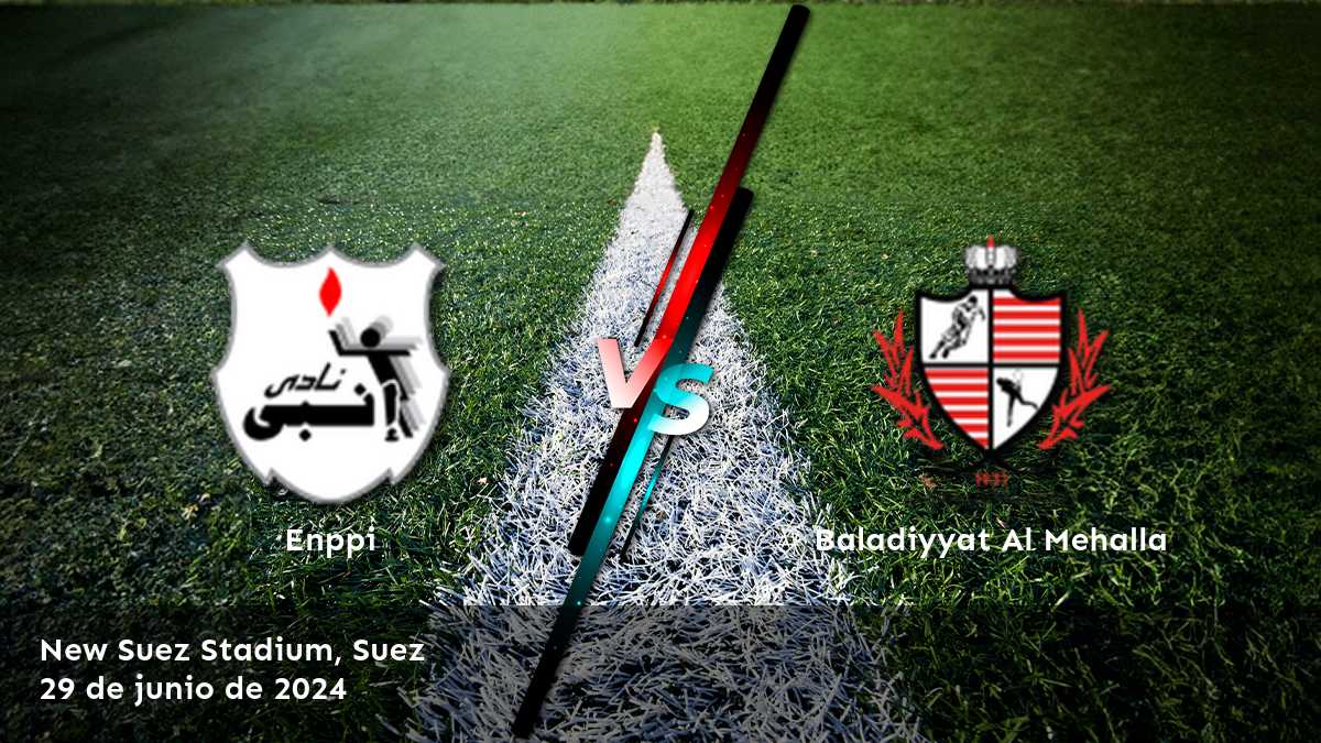 Descubre las mejores opciones de apuestas para Baladiyyat Al Mehalla vs Enppi con Latinvegas.