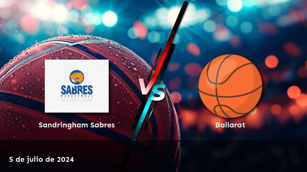 Ballarat vs Sandringham Sabres: Análisis y predicciones para el partido de baloncesto del 5 de julio de 2024 en Latinvegas.