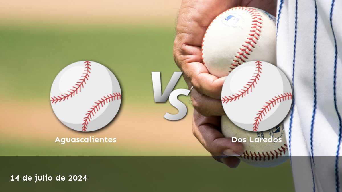 Dos Laredos vs Aguascalientes: Análisis y predicciones para el partido de la LMB el 14 de julio de 2024.