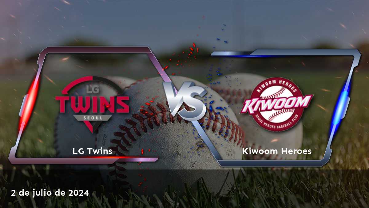 Kiwoom Heroes vs LG Twins: apuestas y predicciones exclusivas para el partido de la KBO el 2 de julio de 2024