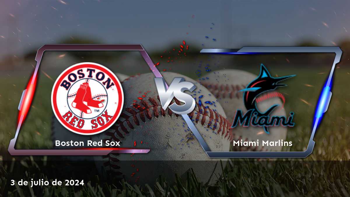 Análisis y predicciones para el partido entre Miami Marlins vs Boston Red Sox el 3 de julio de 2024.