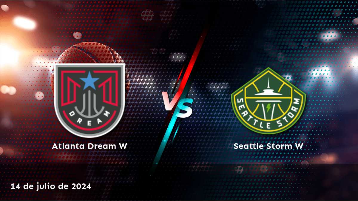 Apuestas Seattle Storm W vs Atlanta Dream W: Análisis y predicciones para la NBA W