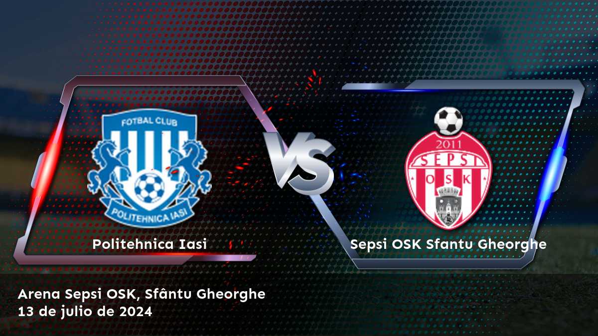 Sepsi OSK Sfantu Gheorghe vs Politehnica Iasi: Análisis y predicciones para la Liga I. ¡Aprovecha las cuotas favorables en Latinvegas!