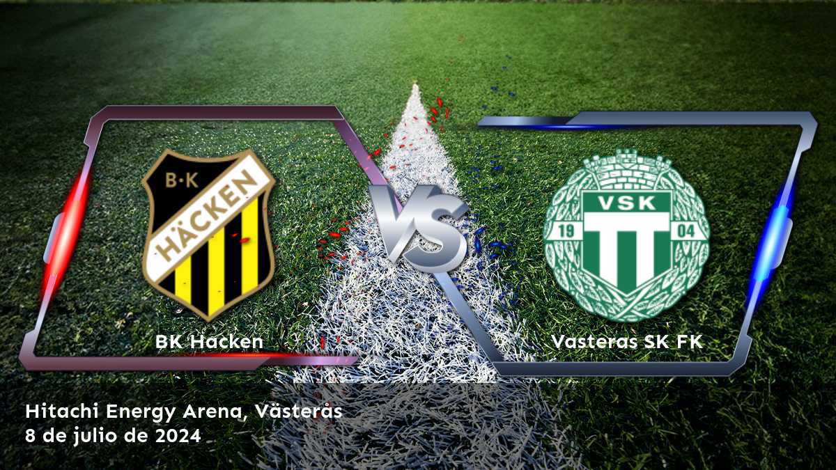 Análisis y predicciones para Vasteras SK FK vs BK Hacken en la Allsvenskan