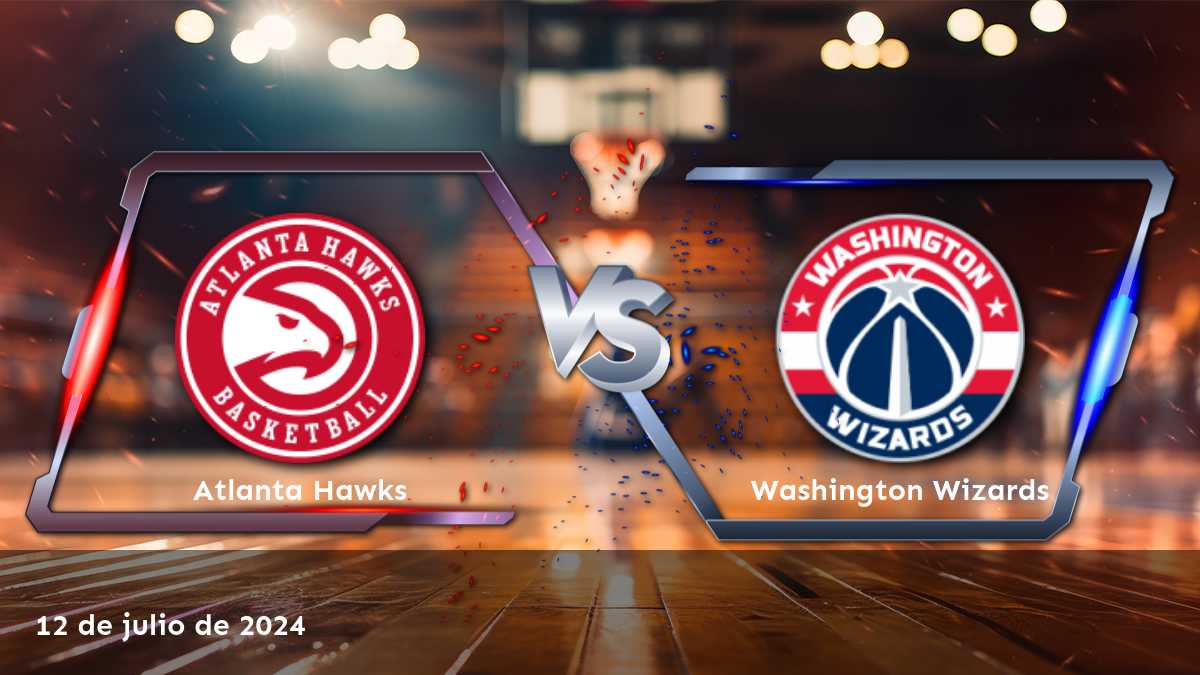 Washington Wizards vs Atlanta Hawks: Análisis y predicciones para el partido de la Liga de Verano de la NBA en Las Vegas. ¡Aposta ahora!